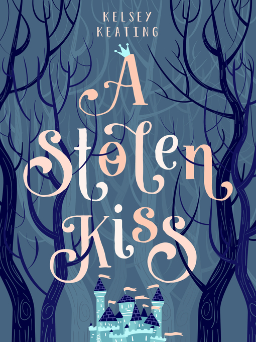Title details for A Stolen Kiss by Kelsey Keating - Available